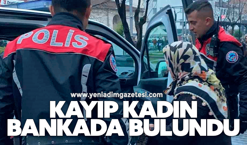 Kayıp kadın bankada bulundu