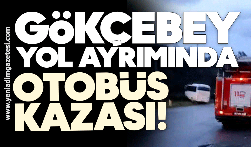 Gökçebey yol ayrımında otobüs kazası