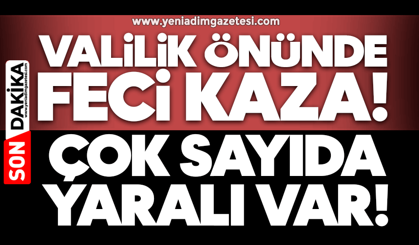 Valilik önünde feci kaza: Çok sayıda yaralı var