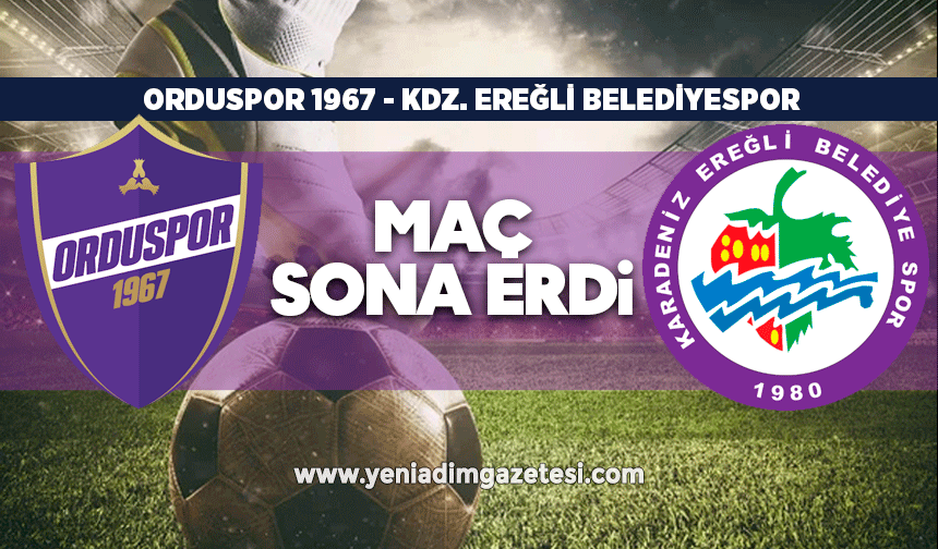 Orduspor 1967- Kdz. Ereğli Belediyespor müsabakası sona erdi