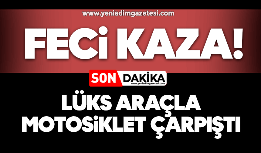 Feci kaza: Lüks araçla motosiklet çarpıştı