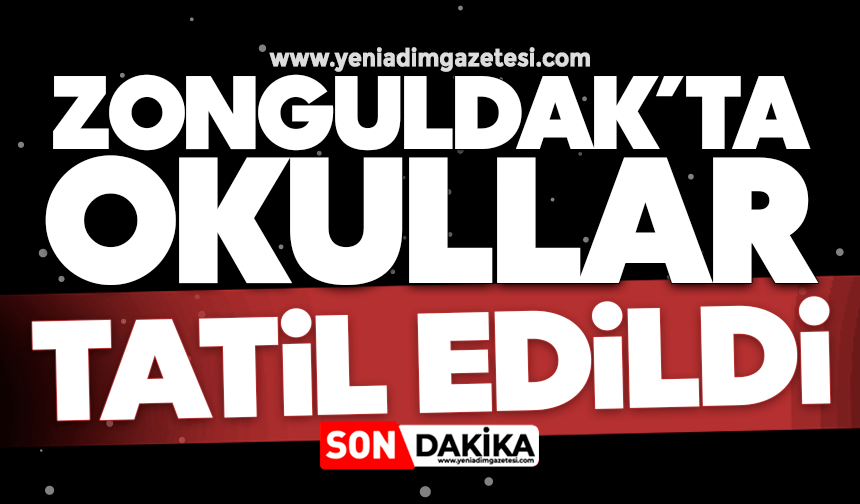 Zonguldak'ta okullar tatil edildi