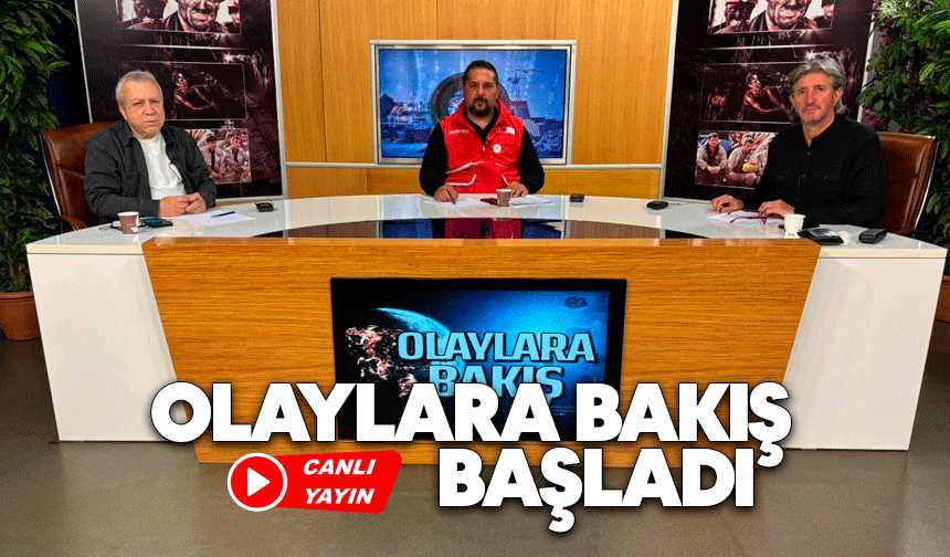 Olaylara Bakış başladı