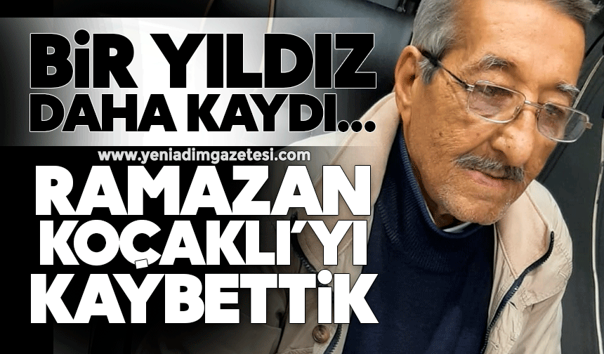 Bir yıldız daha kaydı: Ramazan Koçaklı’yı kaybettik