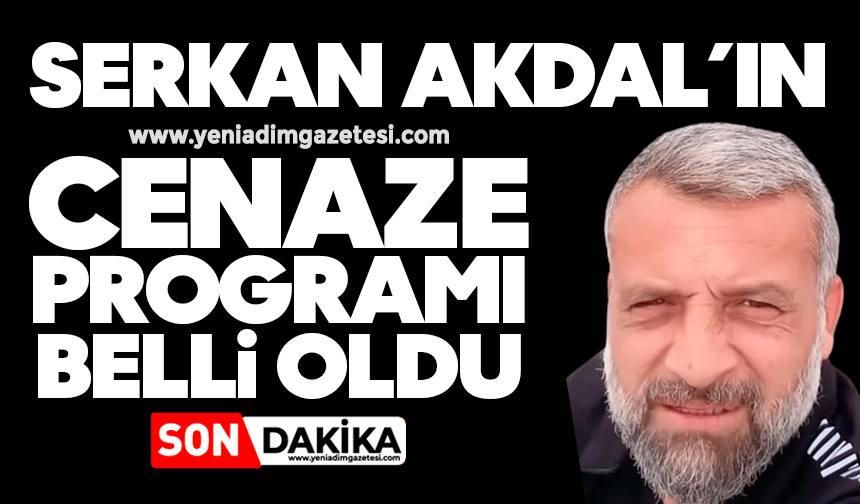 Serkan Akdal'ın cenaze programı belli oldu