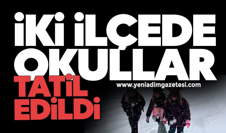 2 ilçede okullar tatil edildi