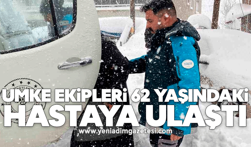 UMKE ekipleri 62 yaşındaki hastaya ulaştı