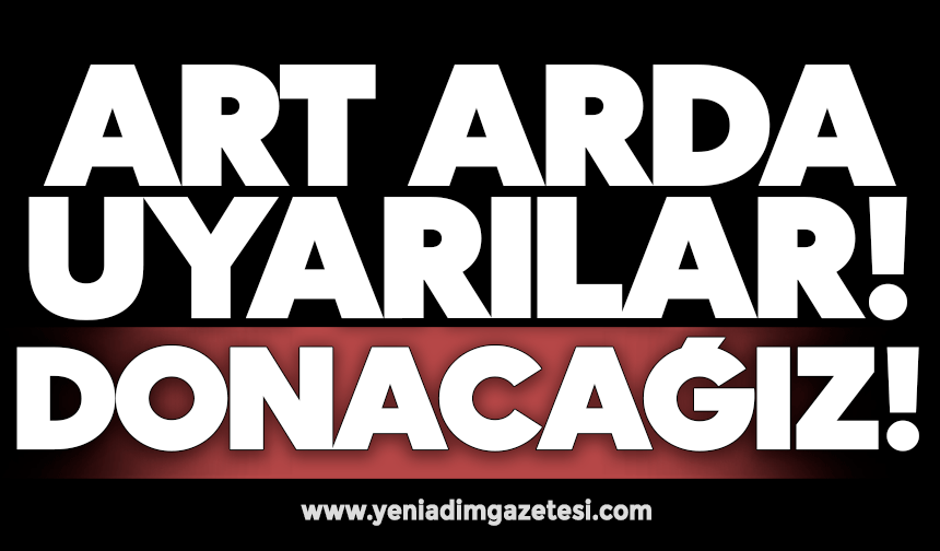 Don uyarısı yapıldı