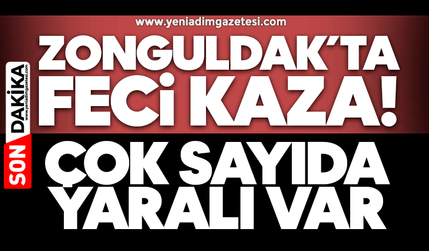 Zonguldak'ta korkunç kaza: Çok sayıda yaralı var