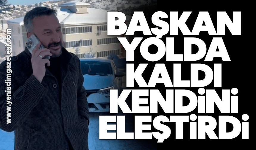 Başkan yolda kaldı, kendini eleştirdi
