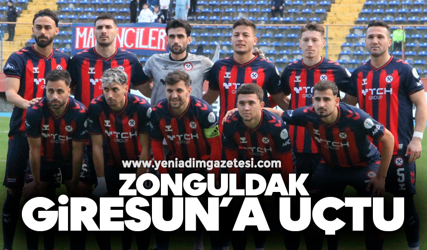 Zonguldak Giresun’a uçtu