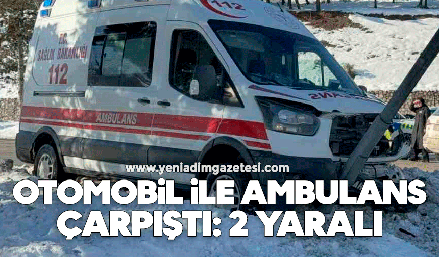 Otomobil ile ambulans çarpıştı: 2 yaralı