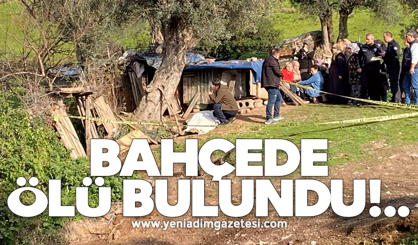 Bahçede ölü bulundu!..