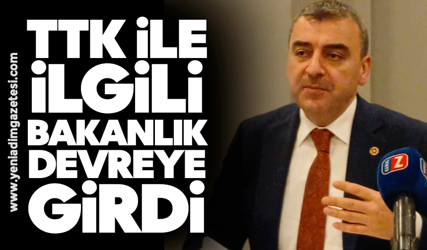 TTK ile ilgili bakanlık devreye girdi