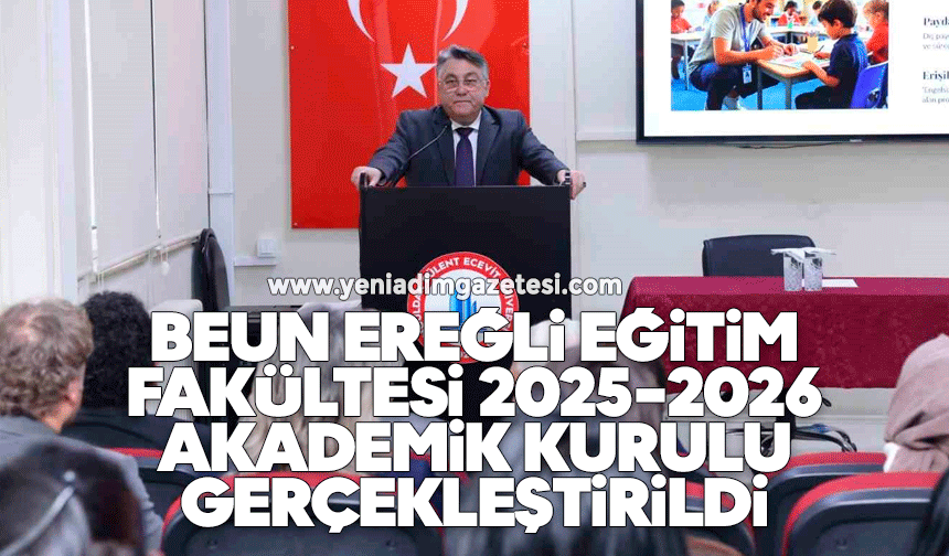 BEUN Ereğli Eğitim Fakültesi 2025-2026 Akademik Kurulu gerçekleştirildi