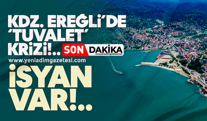 Kdz. Ereğli’de ‘tuvalet’ krizi! Öğrenciler isyanda