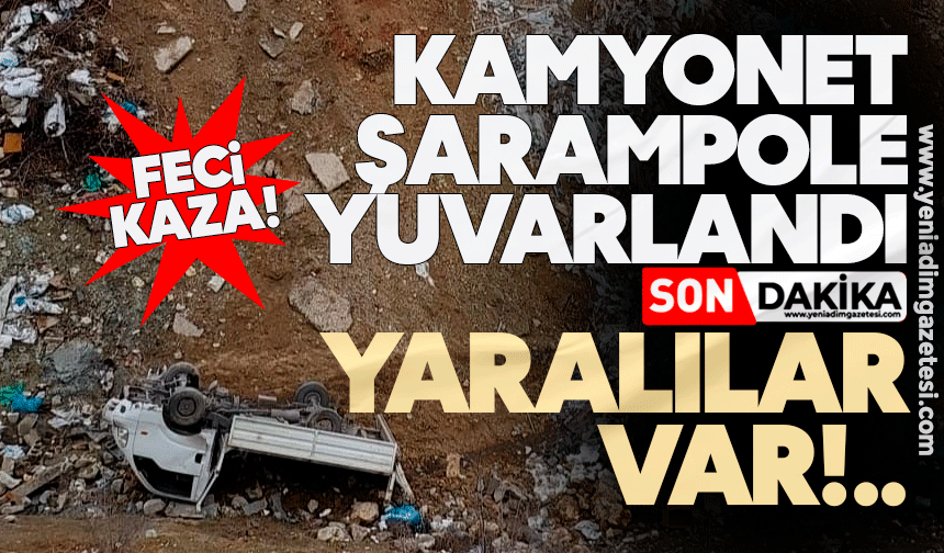 Feci kaza: Kamyonet şarampole yuvarlandı! Yaralılar var