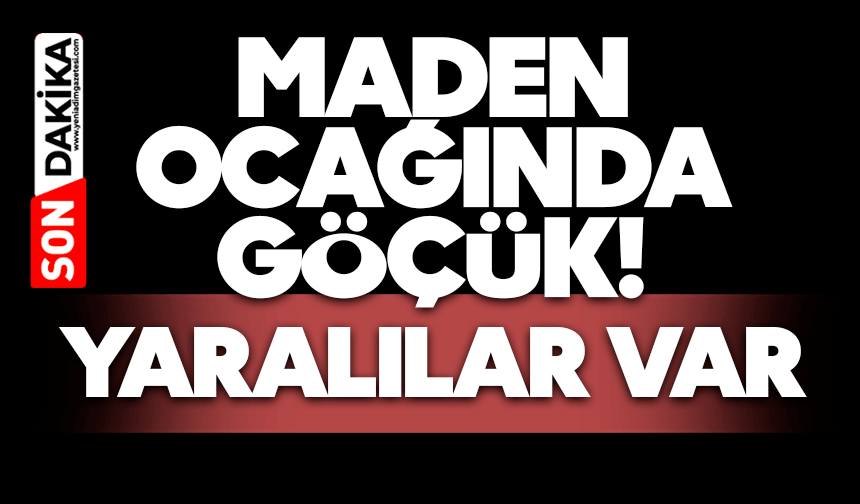 Maden ocağında göçük!