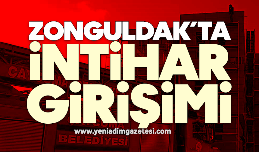 Zonguldak'ta intihar girişimi!