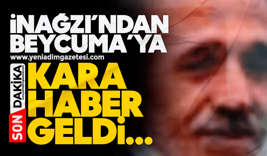 İnağzı’ndan Beycuma’ya kara haber!