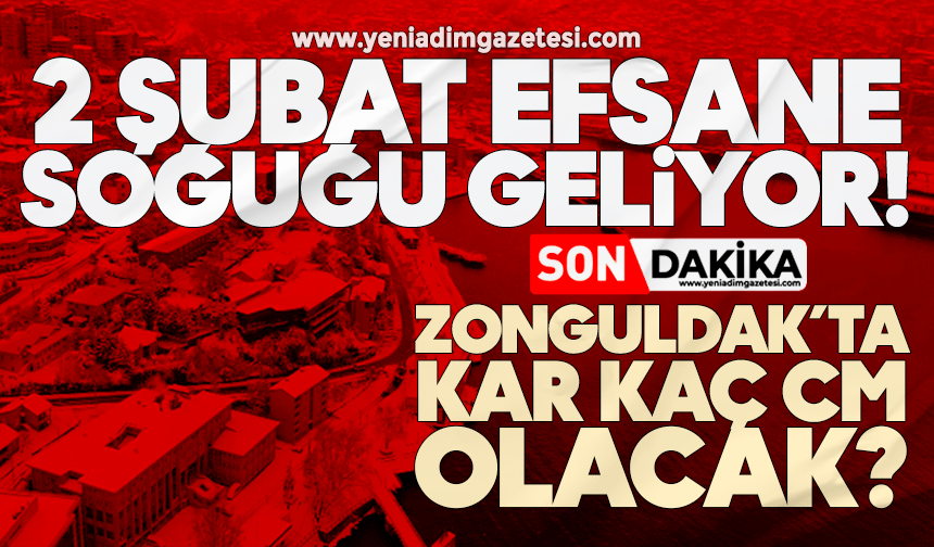 ‘2 Şubat Efsane Soğuğu’ geliyor! Zonguldak’ta kar kaç cm olacak?