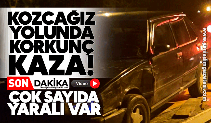 Kozcağız yolunda korkunç kaza: Çok sayıda yaralı var