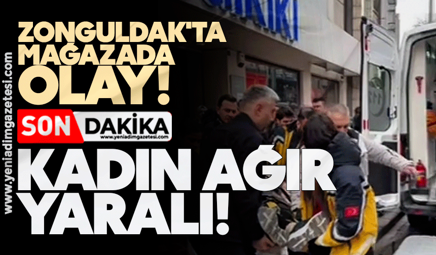 Zonguldak'ta mağazada olay! Kadın ağır yaralı!