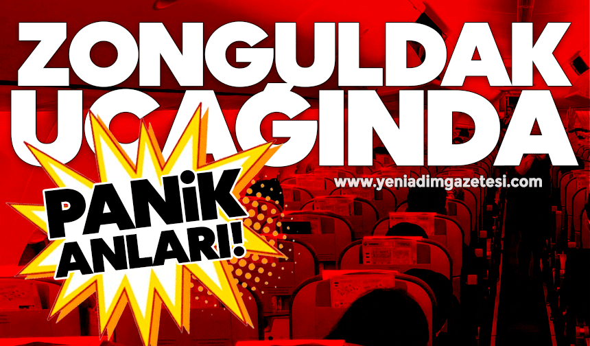 Zonguldak uçağında ‘panik’ anları!