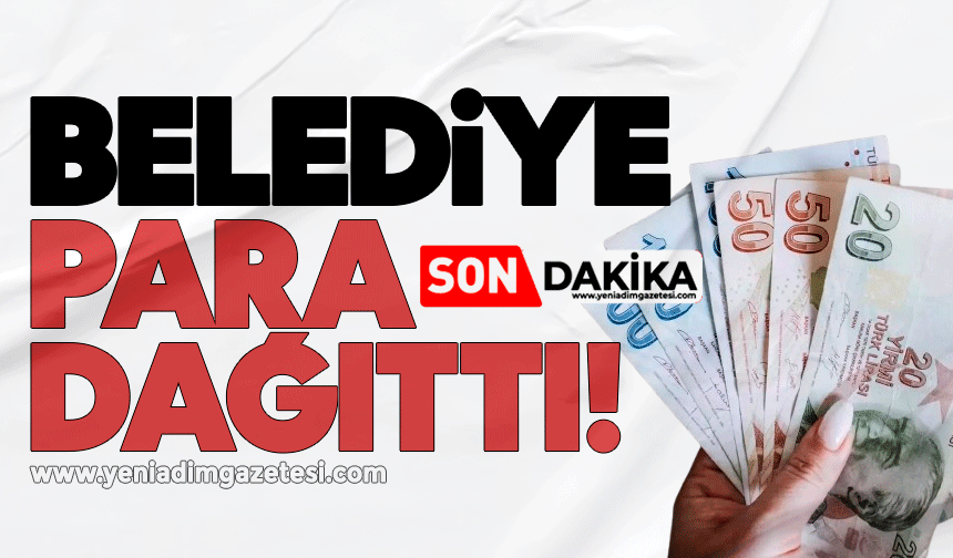 Belediye para dağıttı