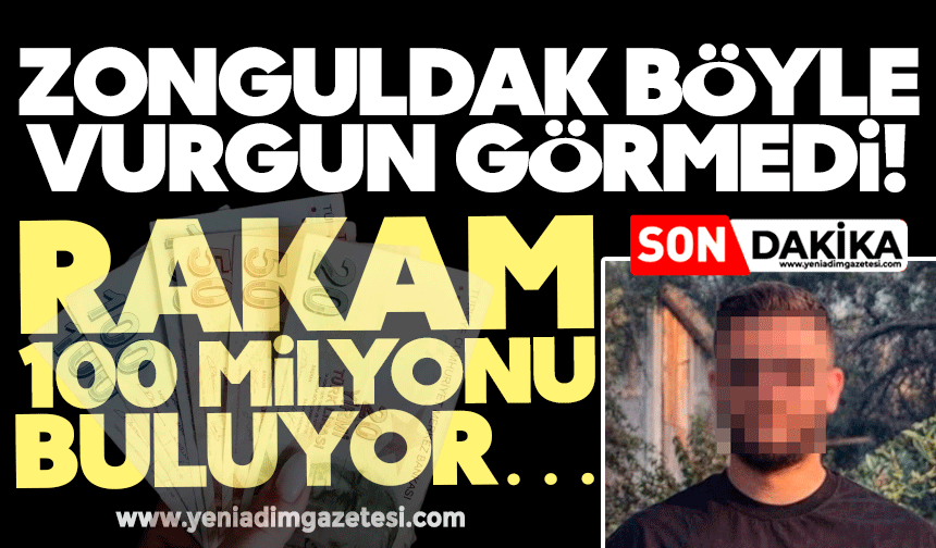 Zonguldak böyle vurgun görmedi! Rakam 100 milyonu buluyor…