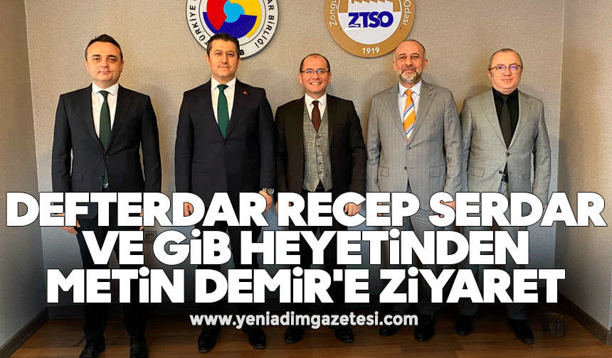 Defterdar Recep Serdar ve GİB heyetinden Metin Demir'e ziyaret