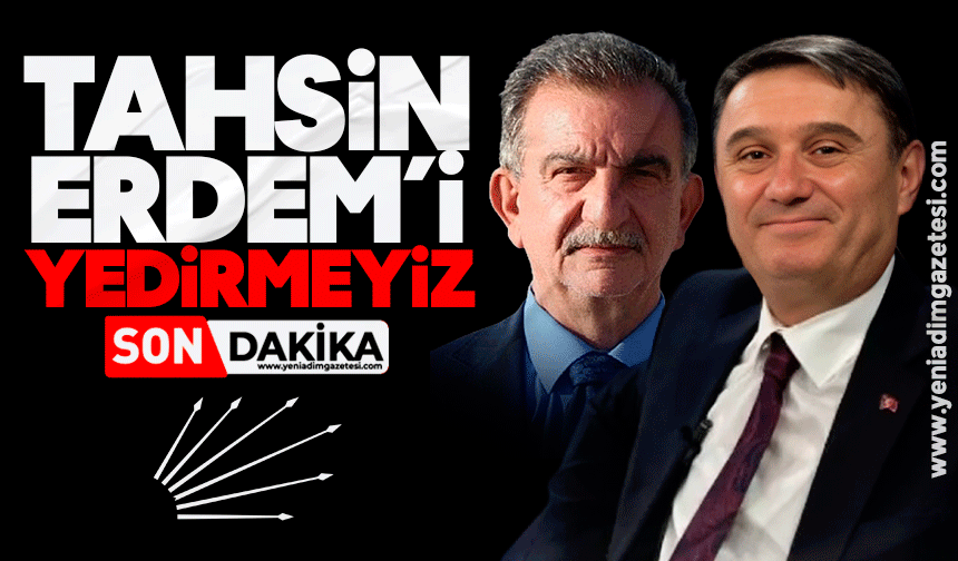 Tahsin Erdem'i yedirmeyiz