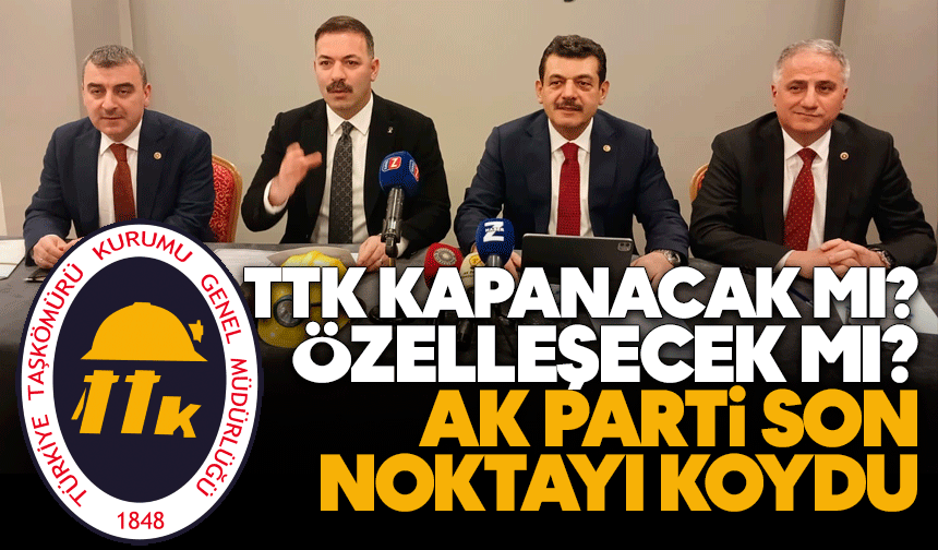 TTK kapanacak mı? Özelleşecek mi? AK Parti son noktayı koydu