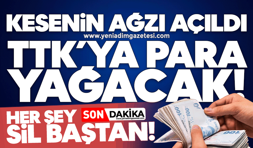 Kesenin ağzı açıldı: Para yağacak! TTK sil baştan…