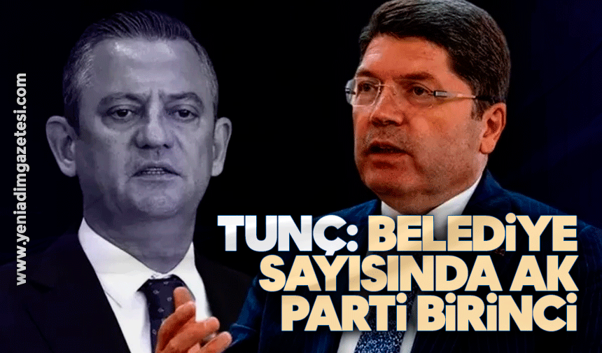 Bakan Tunç'tan Özgür Özel'e tepki: Belediye sayısında AK Parti birinci