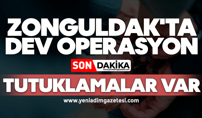 Zonguldak'ta flaş operasyon: Tutuklamalar var
