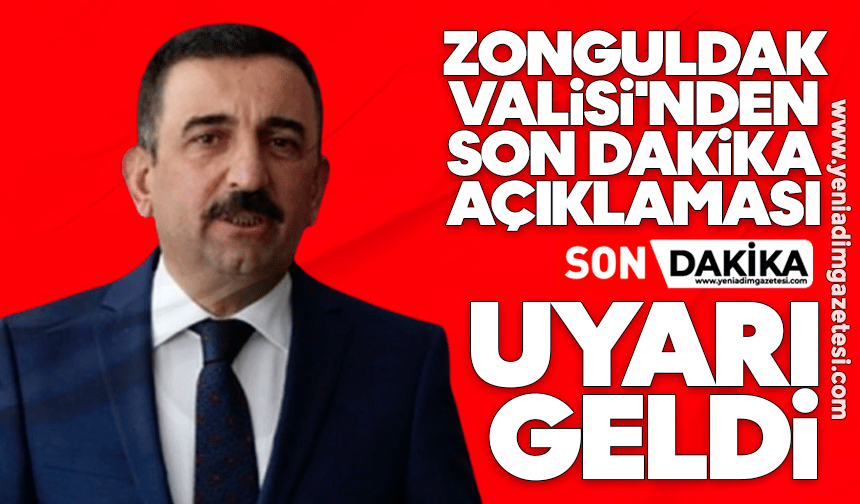 Zonguldak Valisi'nden son dakika açıklaması: Uyarı geldi