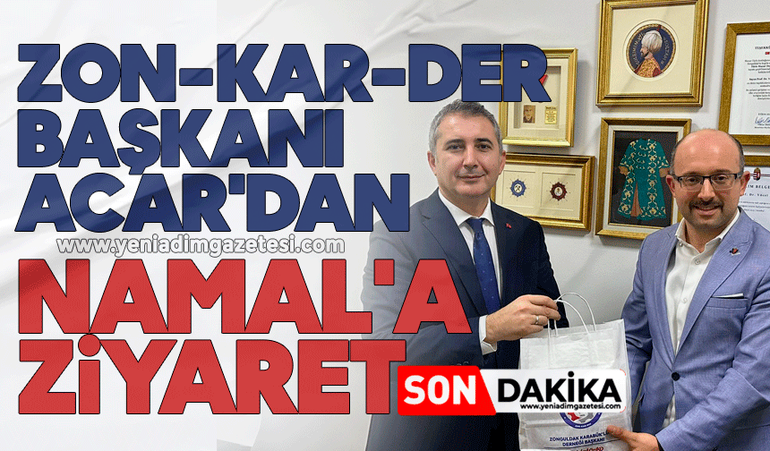 ZON-KAR-DER Başkanı Acar'dan Namal'a ziyaret