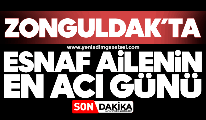 Zonguldak’ta esnaf ailenin en acı günü