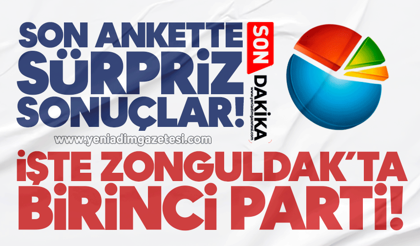 Son anket araştırmasında sürpriz sonuçlar! İşte Zonguldak’ta 1. Parti!