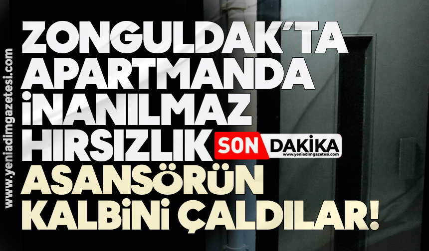 Zonguldak’ta apartmanda inanılmaz hırsızlık: Asansörün kalbini çaldılar!