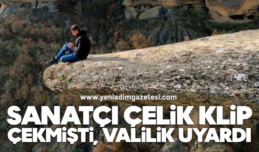 Sanatçı Çelik klip çekmişti, valilik uyardı