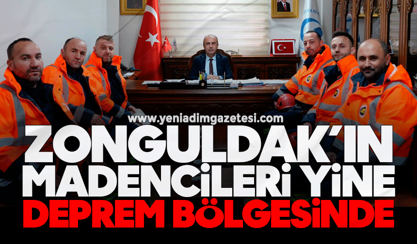 TTK’nın madencileri yine deprem bölgesinde!