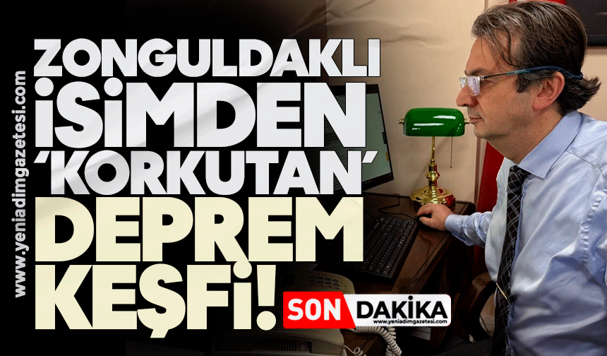 Zonguldaklı isimden ‘korkutan’ deprem keşfi!