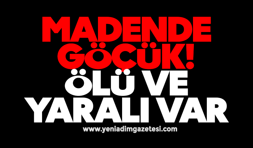 Madende göçük! Ölü ve yaralı var...