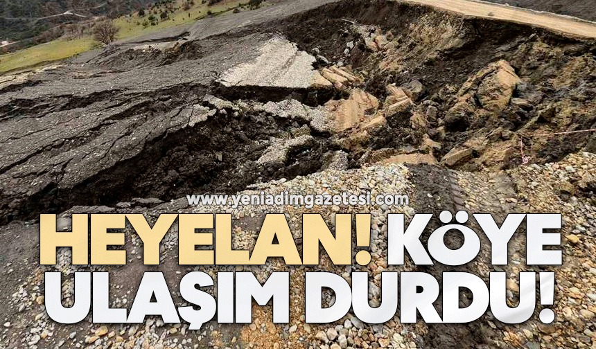 Heyelan! Köye ulaşım durdu!