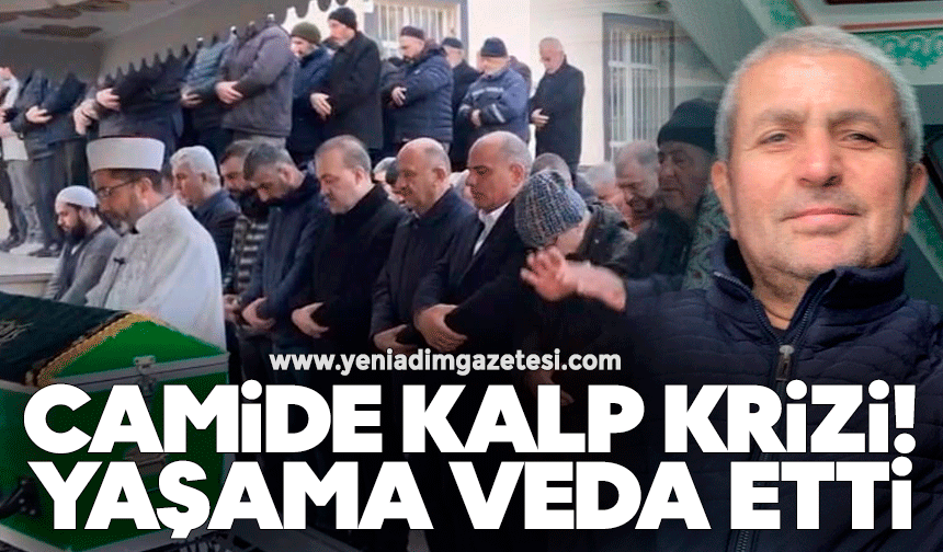Camide kalp krizi! Yaşama veda etti