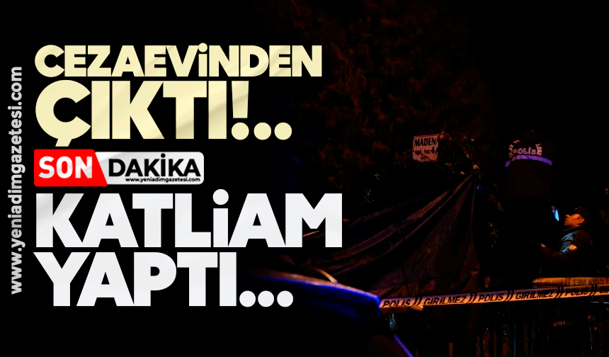 Cezaevinden çıktı! Katliam yaptı