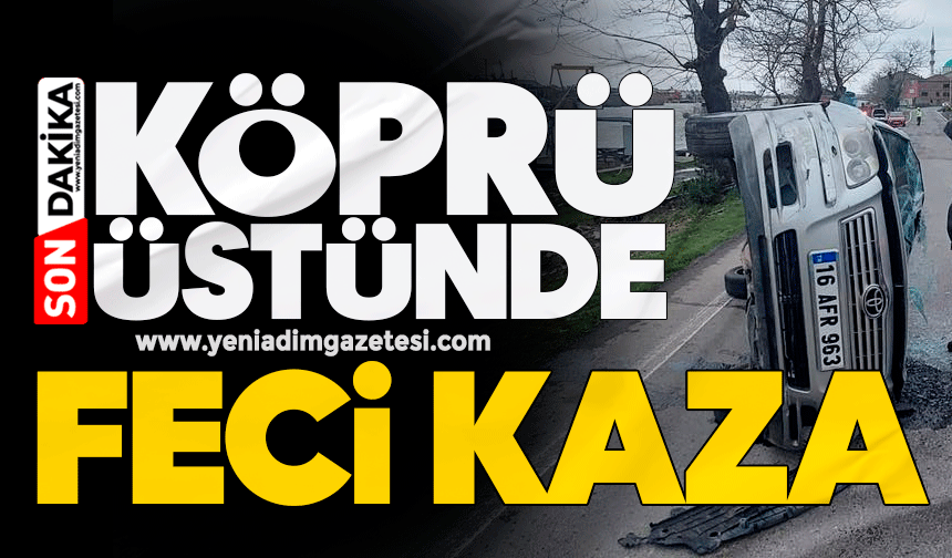 Köprü üstünde feci kaza