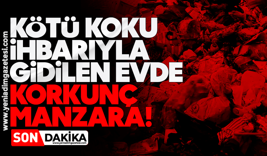 Kötü koku ihbarıyla gidilen evde korkunç manzara!